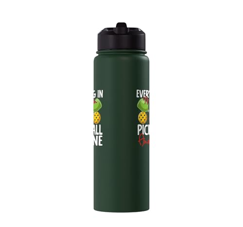 Funny Pickleball Paddle Wine Everything In Moderation Except Stainless Steel Insulated Water Bottle - color: Dark Green