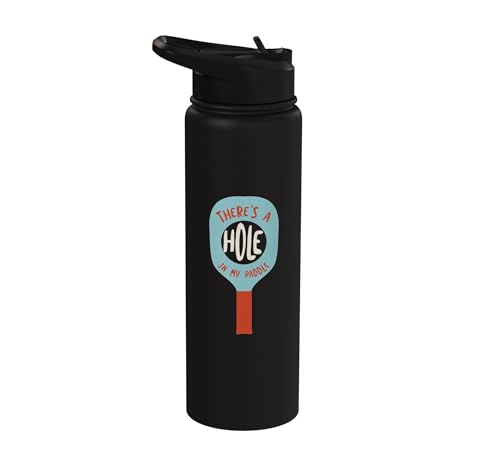 Funny Pickleball Excuse There's a Hole in My Paddle Stainless Steel Insulated Water Bottle - color: Black