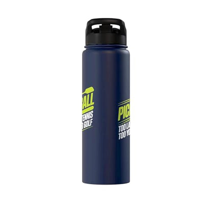 Pickleball Player Too Lazy For Tennis Too Young For Golf Stainless Steel Insulated Water Bottle - color: Navy Blue