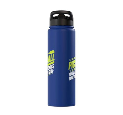 Pickleball Player Too Lazy For Tennis Too Young For Golf Stainless Steel Insulated Water Bottle - color: Royal Blue