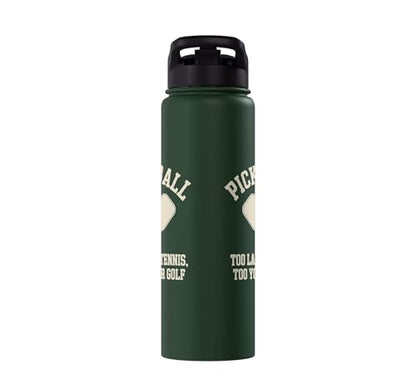 Pickleball Player Too Lazy For Tennis Too Young For Golf Stainless Steel Insulated Water Bottle - color: Dark Green