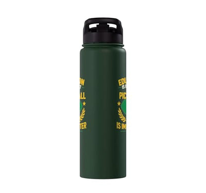 Funny Pickleball Paddle Education Is Important But Stainless Steel Insulated Water Bottle - color: Dark Green