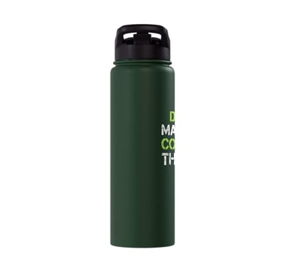 Pickleball Water Bottle - Dont Make Come Net - Player Gift Stainless Steel Insulated Water Bottle - color: Dark Green