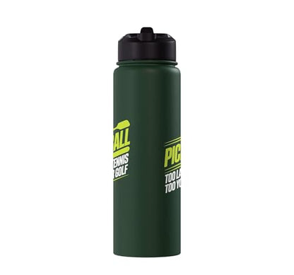 Pickleball Player Too Lazy For Tennis Too Young For Golf Stainless Steel Insulated Water Bottle - color: Dark Green