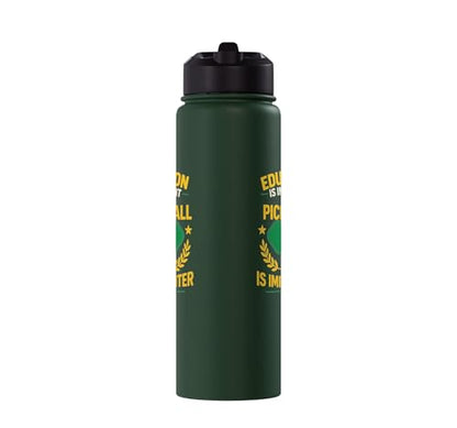 Funny Pickleball Paddle Education Is Important But Stainless Steel Insulated Water Bottle - color: Dark Green