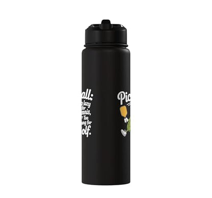 Pickleball Player Too Lazy For Tennis Too Young For Golf Stainless Steel Insulated Water Bottle