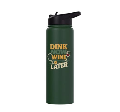 Funny Pickleball Wine Pun Paddle Dink Now Wine Later Stainless Steel Insulated Water Bottle - color: Dark Green