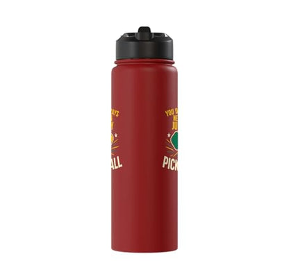 Funny Pickleball Paddle You Don't Always Need A Plan Just Stainless Steel Insulated Water Bottle - color: Red