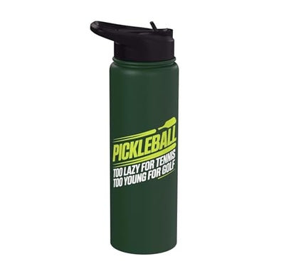 Pickleball Player Too Lazy For Tennis Too Young For Golf Stainless Steel Insulated Water Bottle - color: Dark Green