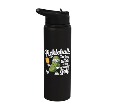 Pickleball Player Too Lazy For Tennis Too Young For Golf Stainless Steel Insulated Water Bottle