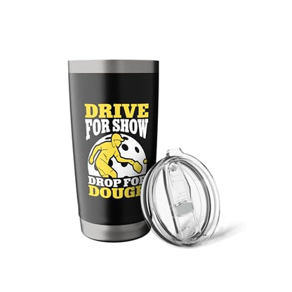 Drive For Show Drop For Dough Pickleball Strategy Stainless Steel Insulated Tumbler