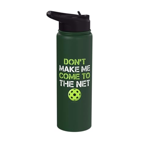 Pickleball Water Bottle - Dont Make Come Net - Player Gift Stainless Steel Insulated Water Bottle - color: Dark Green