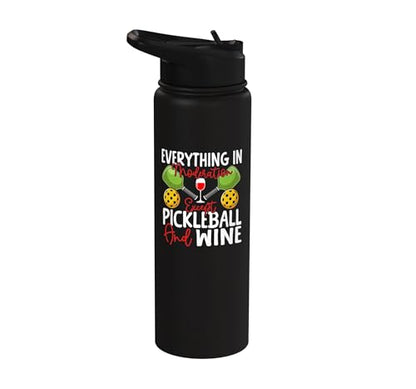 Funny Pickleball Paddle Wine Everything In Moderation Except Stainless Steel Insulated Water Bottle - color: Black