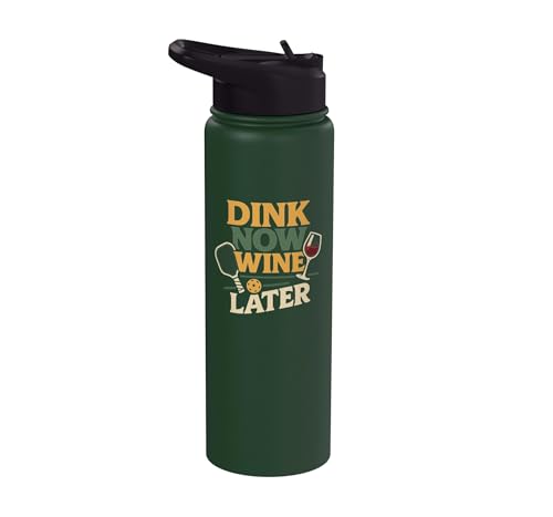 Funny Pickleball Wine Pun Paddle Dink Now Wine Later Stainless Steel Insulated Water Bottle - color: Dark Green