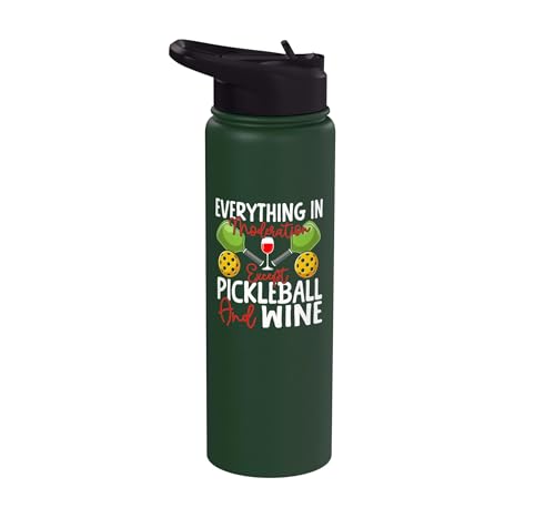 Funny Pickleball Paddle Wine Everything In Moderation Except Stainless Steel Insulated Water Bottle - color: Dark Green