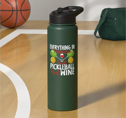 Funny Pickleball Paddle Wine Everything In Moderation Except Stainless Steel Insulated Water Bottle - color: Dark Green