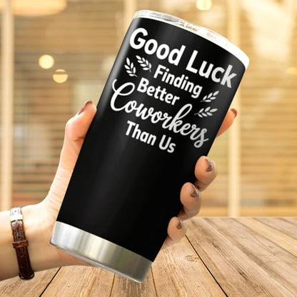 CUBICER Good Luck Finding Better Coworkers Than Us Funny Quote 20 Oz Stainless Steel Tumbler Farewell Gift For And Team Members Cool Coffee Travel Drink Bottle Iced Heat Insulated - color: Coworker Farewell 0G