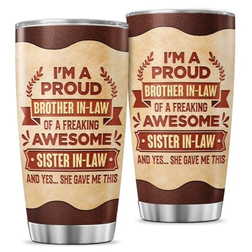 Funny Brother in Law Gift from Sister in Law, Proud Quote Design 20oz Insulated Stainless Steel Travel Mug, Unique Tumbler for Birthday or Christmas - color: Sister In Law Gift