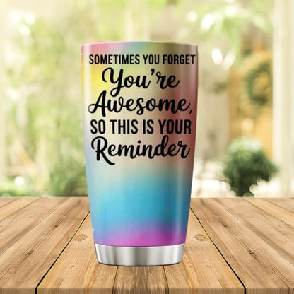 CUBICER Inspirational Quote Sometimes You Forget You'Re Awesome So This Is Your Reminder Design Stainless Steel 20 Oz Tumbler For Women Friends Coworkers Motivation Gift - color: Motivational Quote F4