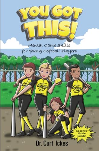 You Got This!: Mental Game Skills for Young Softball Players (Play Like Champions!)