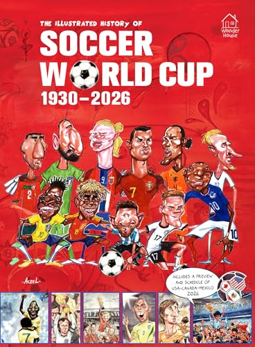 The Illustrated History of Soccer World Cup 1930 - 2026 English