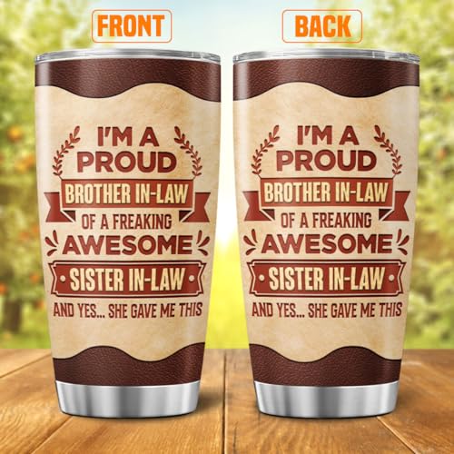 Funny Brother in Law Gift from Sister in Law, Proud Quote Design 20oz Insulated Stainless Steel Travel Mug, Unique Tumbler for Birthday or Christmas - color: Sister In Law Gift